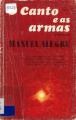 Alegre, Manuel - O Canto e as Armas - capa.jpg